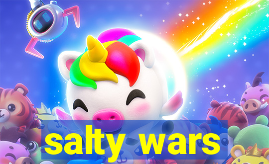 salty wars