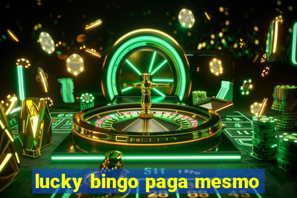 lucky bingo paga mesmo