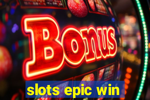 slots epic win