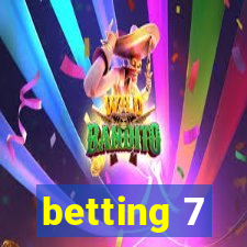 betting 7