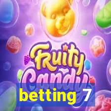 betting 7