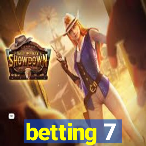 betting 7