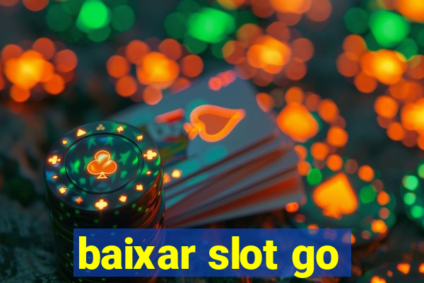 baixar slot go