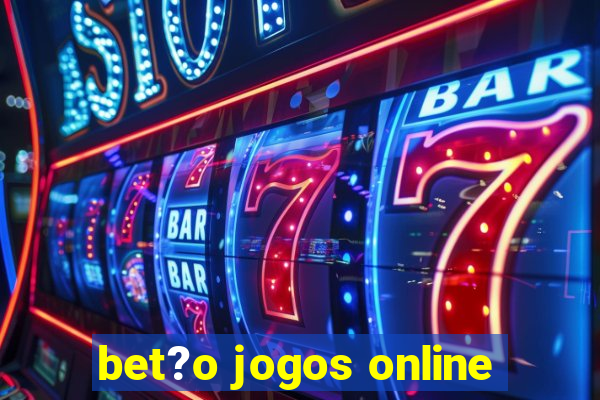 bet?o jogos online