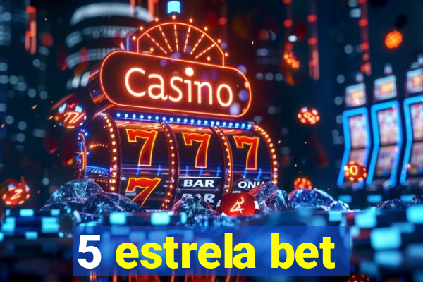 5 estrela bet