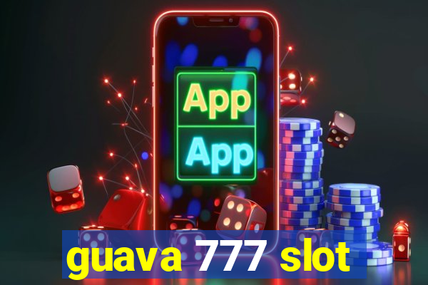 guava 777 slot