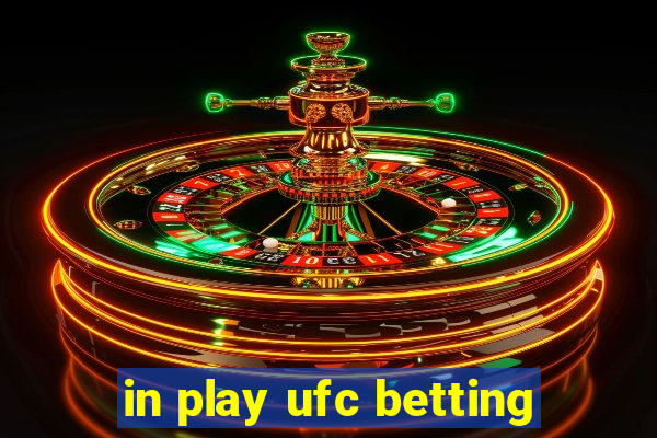 in play ufc betting