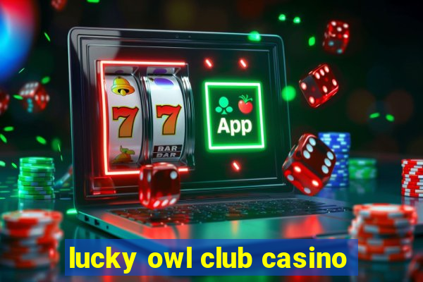 lucky owl club casino