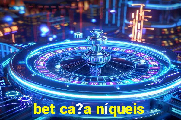 bet ca?a níqueis