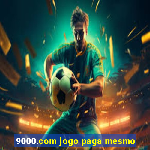 9000.com jogo paga mesmo