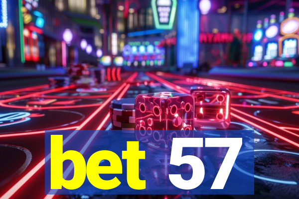 bet 57