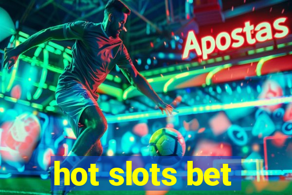 hot slots bet