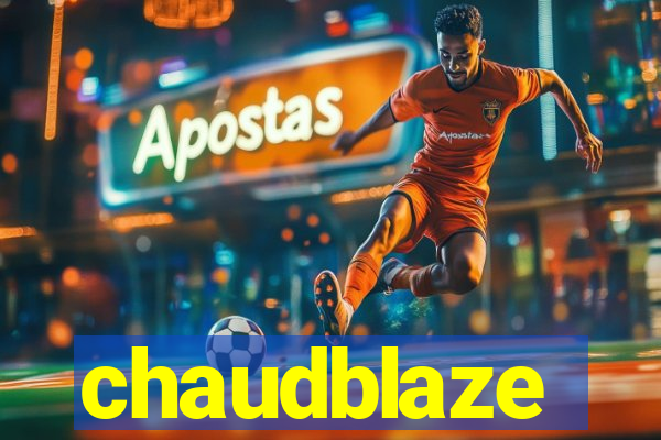 chaudblaze