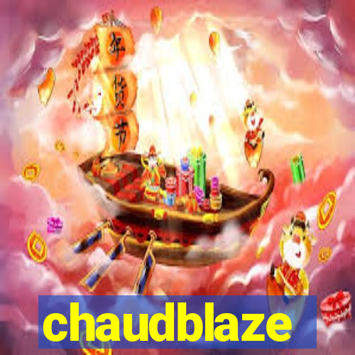 chaudblaze