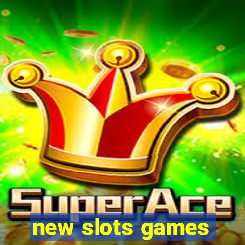 new slots games