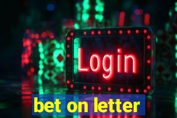 bet on letter