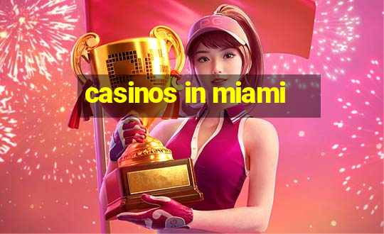 casinos in miami