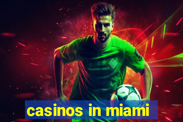 casinos in miami