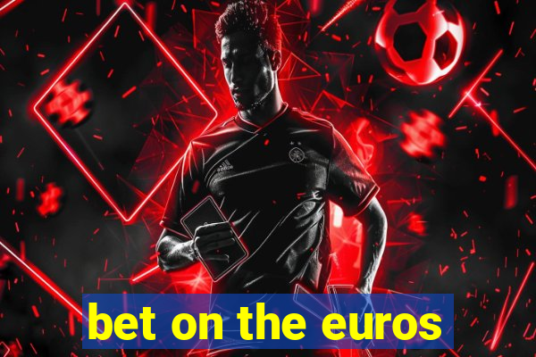 bet on the euros