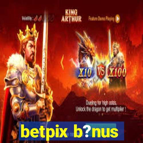 betpix b?nus