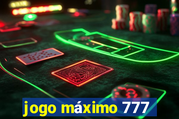 jogo máximo 777