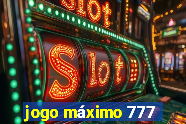 jogo máximo 777