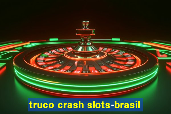 truco crash slots-brasil