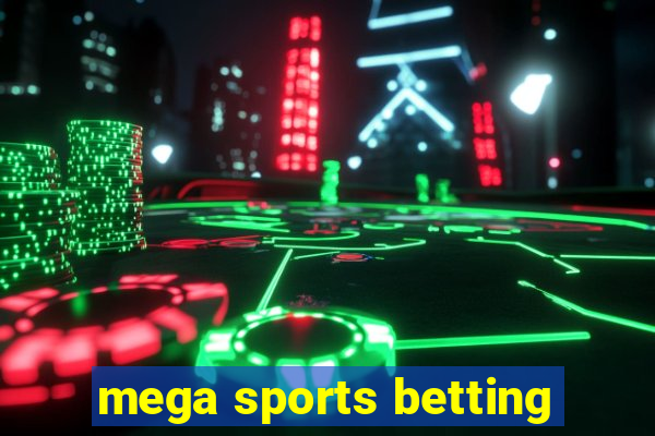 mega sports betting