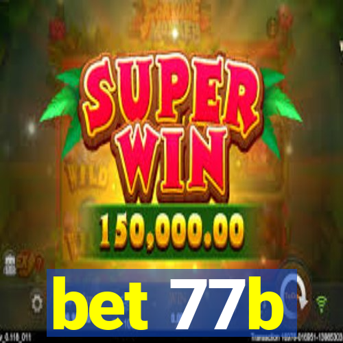 bet 77b