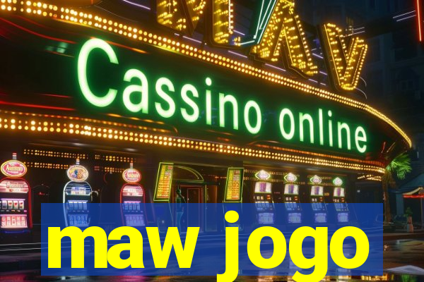 maw jogo