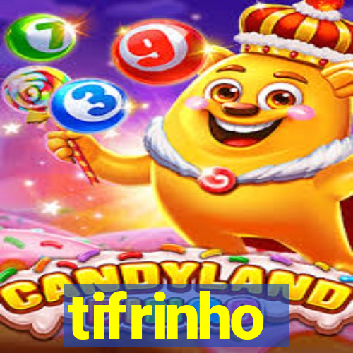 tifrinho