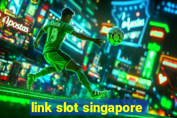 link slot singapore