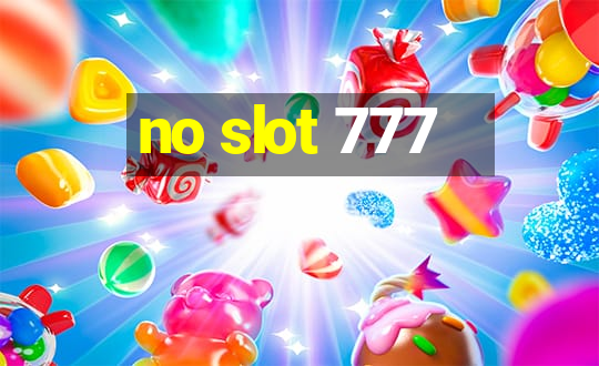 no slot 777