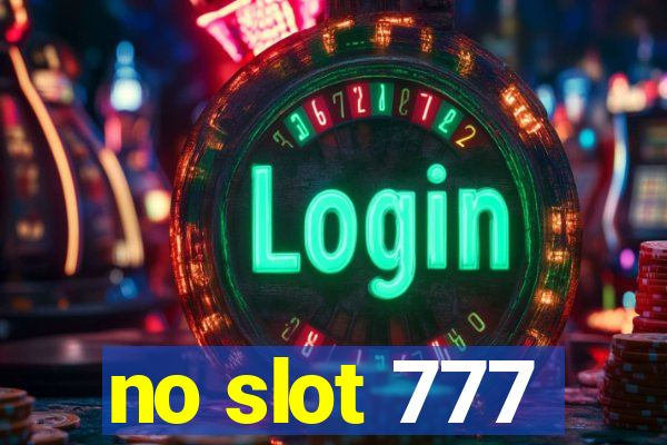 no slot 777