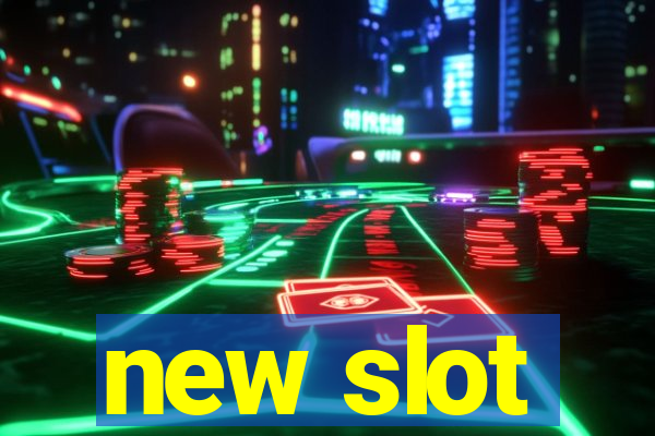 new slot