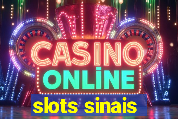 slots sinais