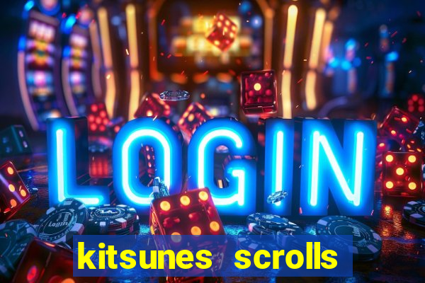 kitsunes scrolls slot free play