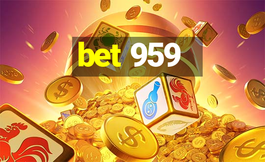 bet 959