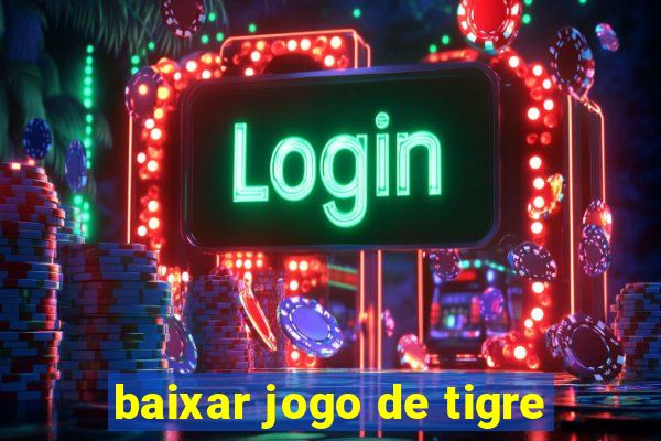 baixar jogo de tigre