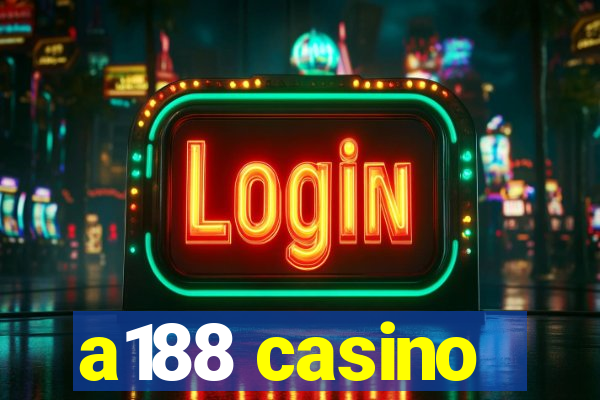 a188 casino