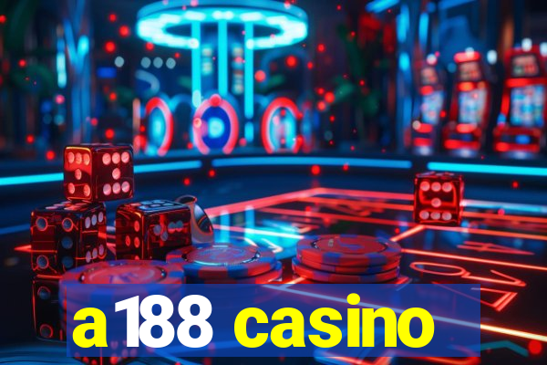 a188 casino