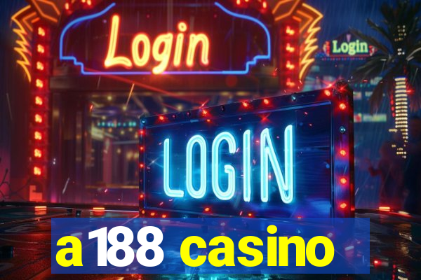 a188 casino