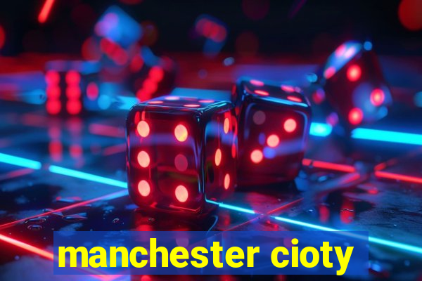 manchester cioty