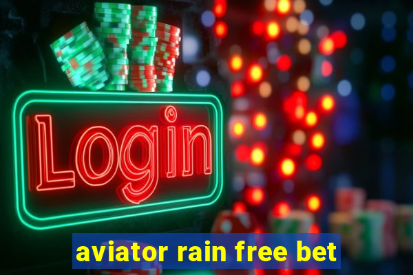 aviator rain free bet