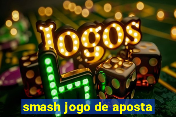 smash jogo de aposta