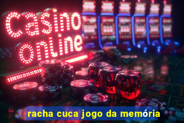 racha cuca jogo da memória