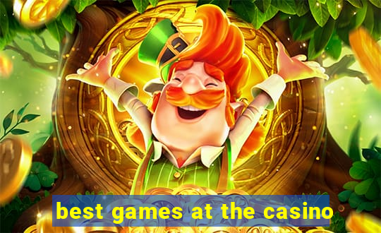 best games at the casino