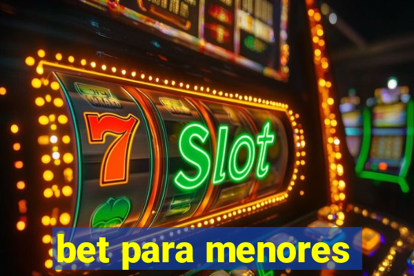 bet para menores