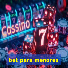 bet para menores