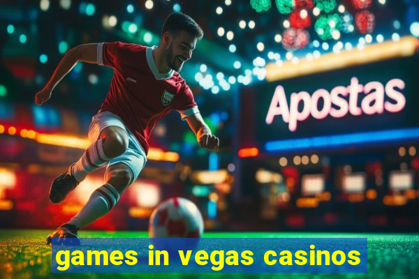 games in vegas casinos